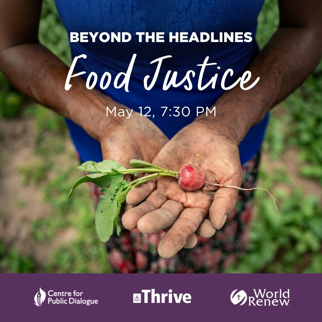 Two hands holding a small red root vegetable with green leaves. Text on image reads: “Beyond the Headlines: Food Justice. May 12, 7:30 PM.” Logos appear along the bottom.